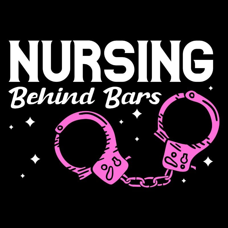 Nursing Behind Bars - Funny Correctional Nurse