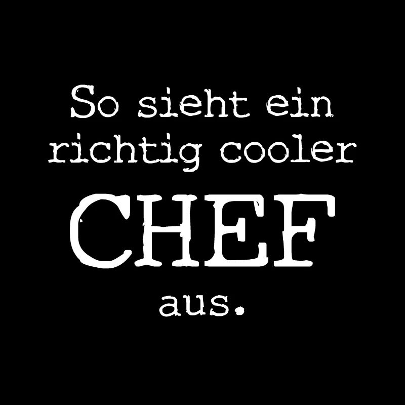 So sieht ein richtig cooler Chef aus.