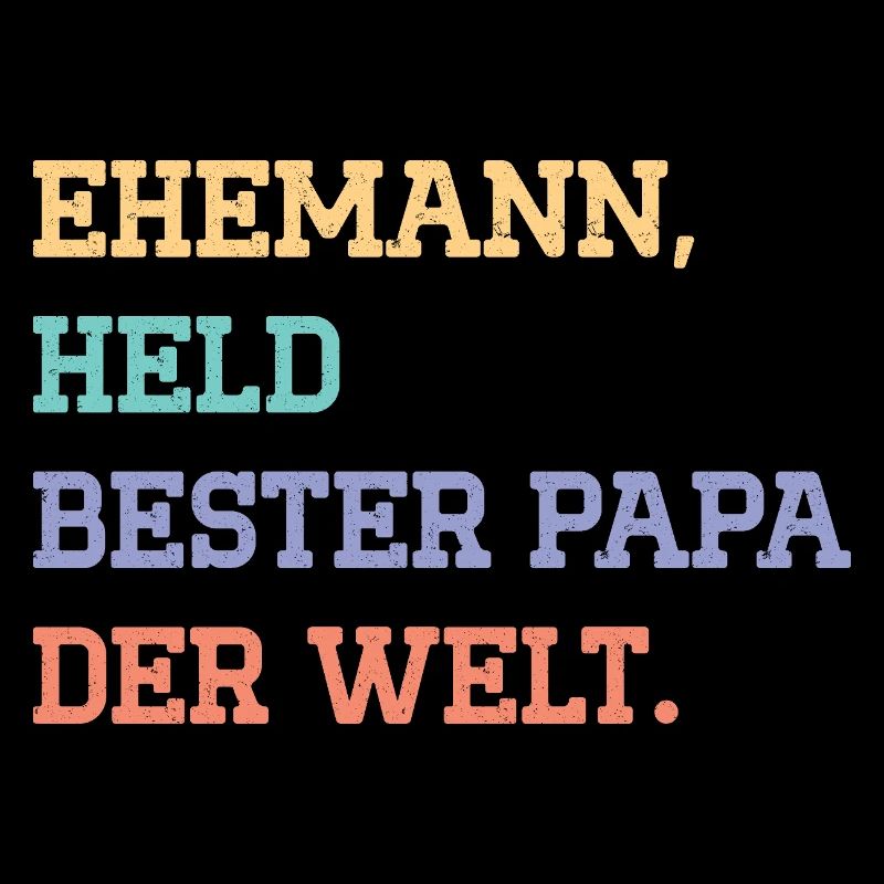EHEMANN, HELD, BESTER VATER DER WELT.