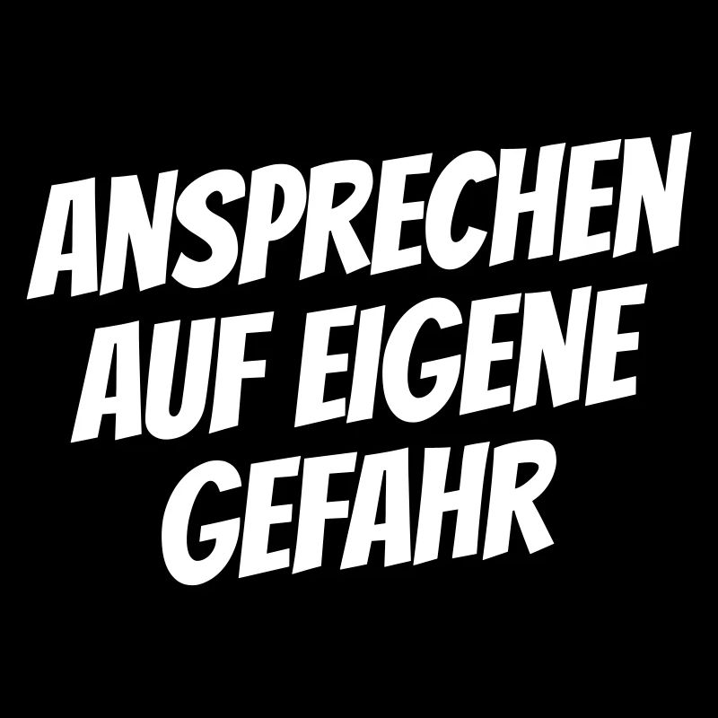 Ansprechen auf eigene Gefahr