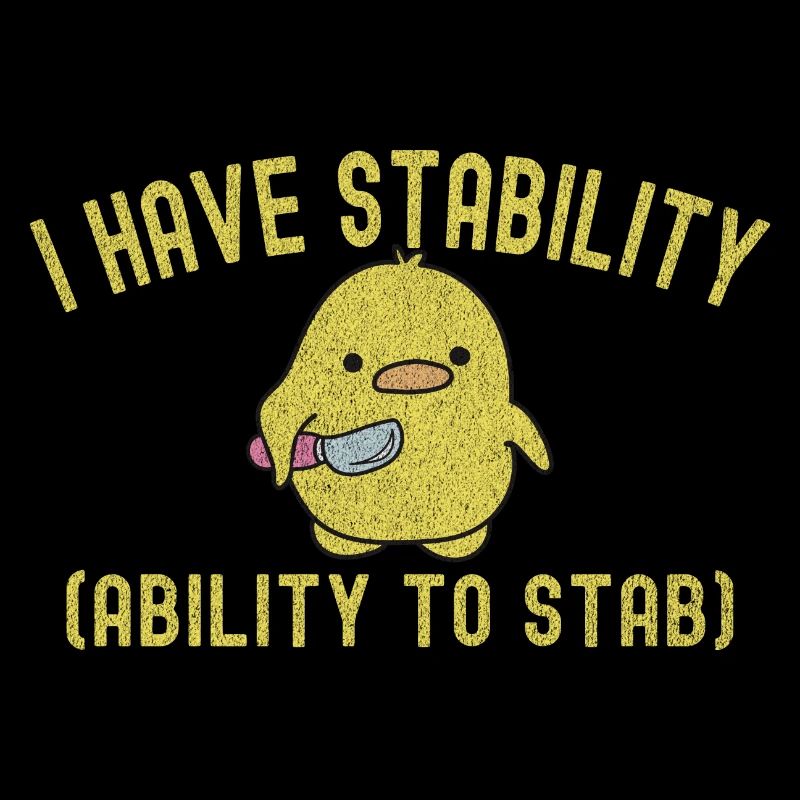 Funny I Have Stability Ability To Stab Cute Duck