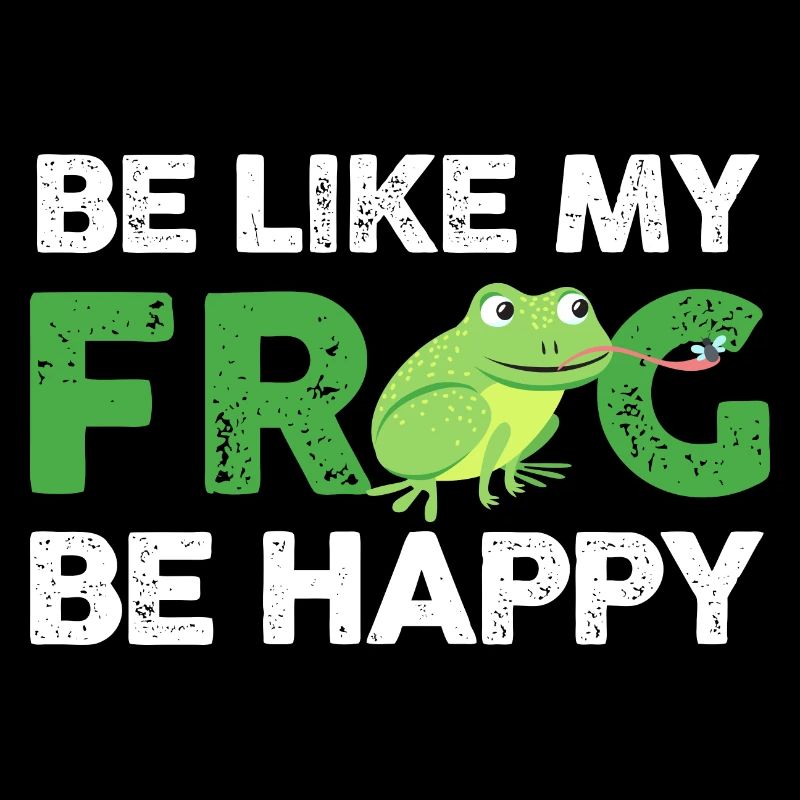 sois comme ma grenouille sois heureux Conception pour une grenouille blagues