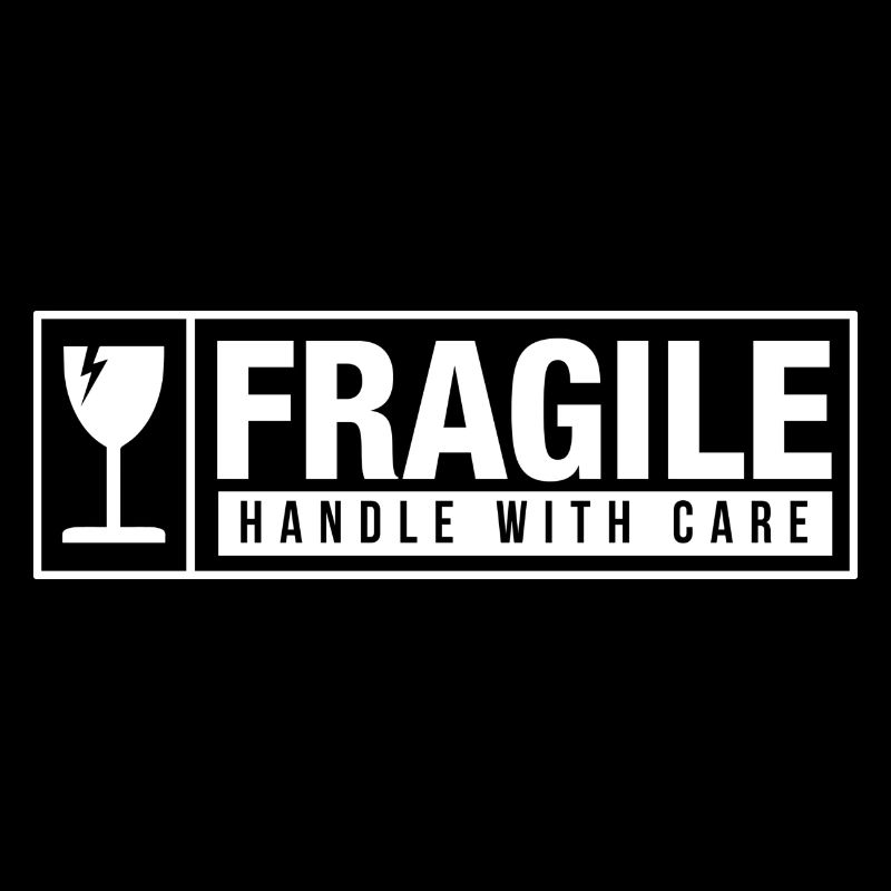Fragile Handle With Care