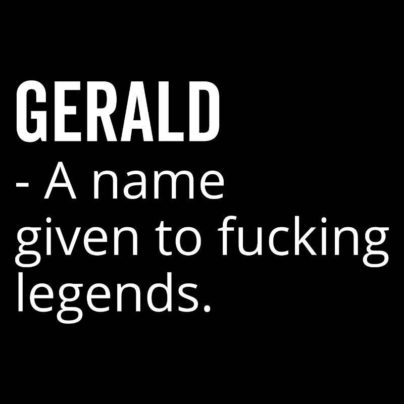 Gerald ein Name, der Fucking Legends gegeben wurde
