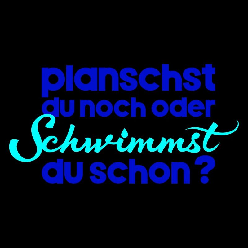 planschst du noch oder schwimmst du schon