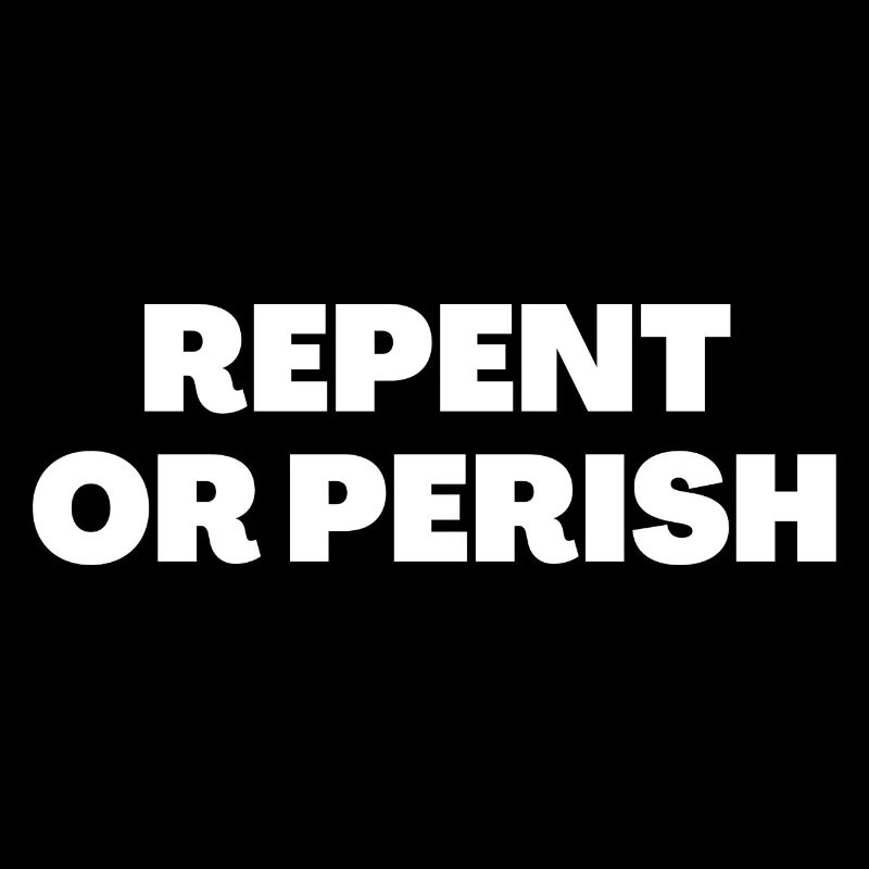 Buße tun oder zugrunde gehen - Christliche Zitate