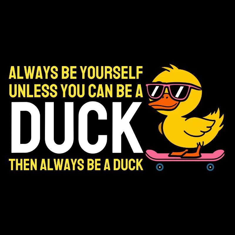 Sei immer du selbst, es sei denn, du kannst eine Ente sein Ente