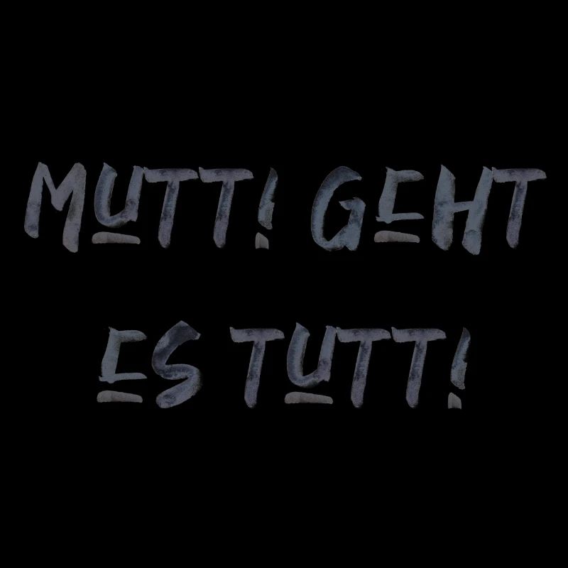 Mutti geht es tutti lustiger Spruch Mama Mutter