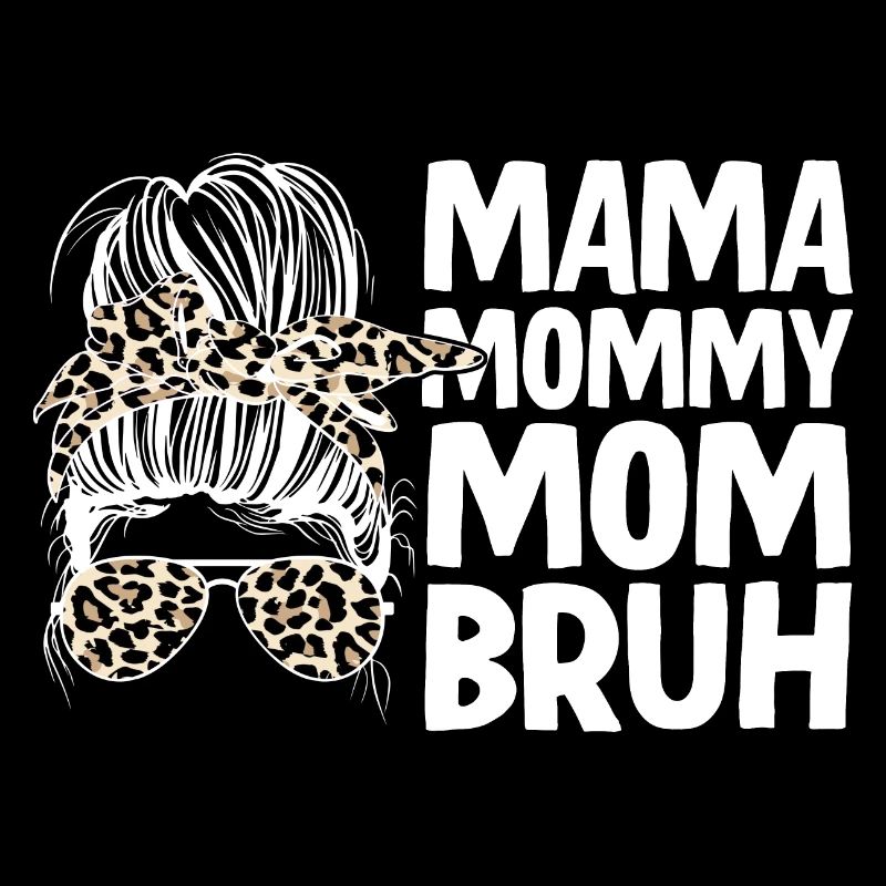 Mama Mommy Mom Bruh