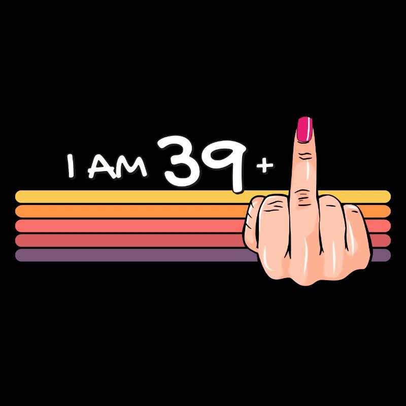 Ich bin 39 + 1 Mittelfinger-Shirt Ich bin 39 plus,