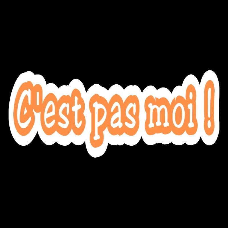 C'est pas moi !