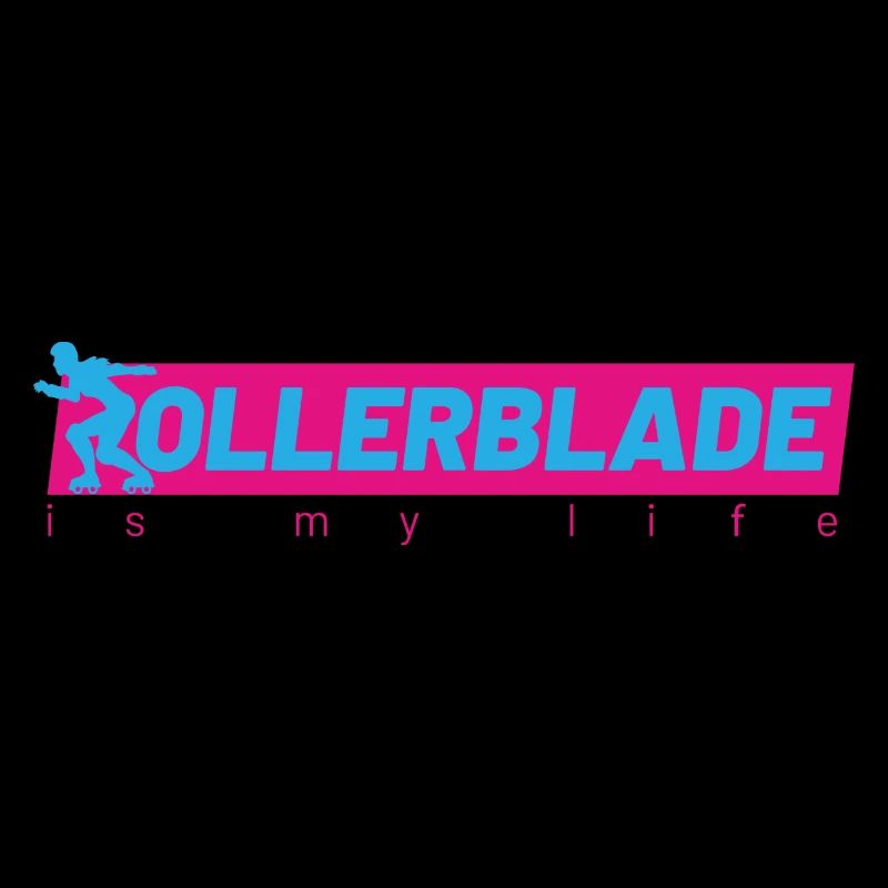 rollerblade is my life