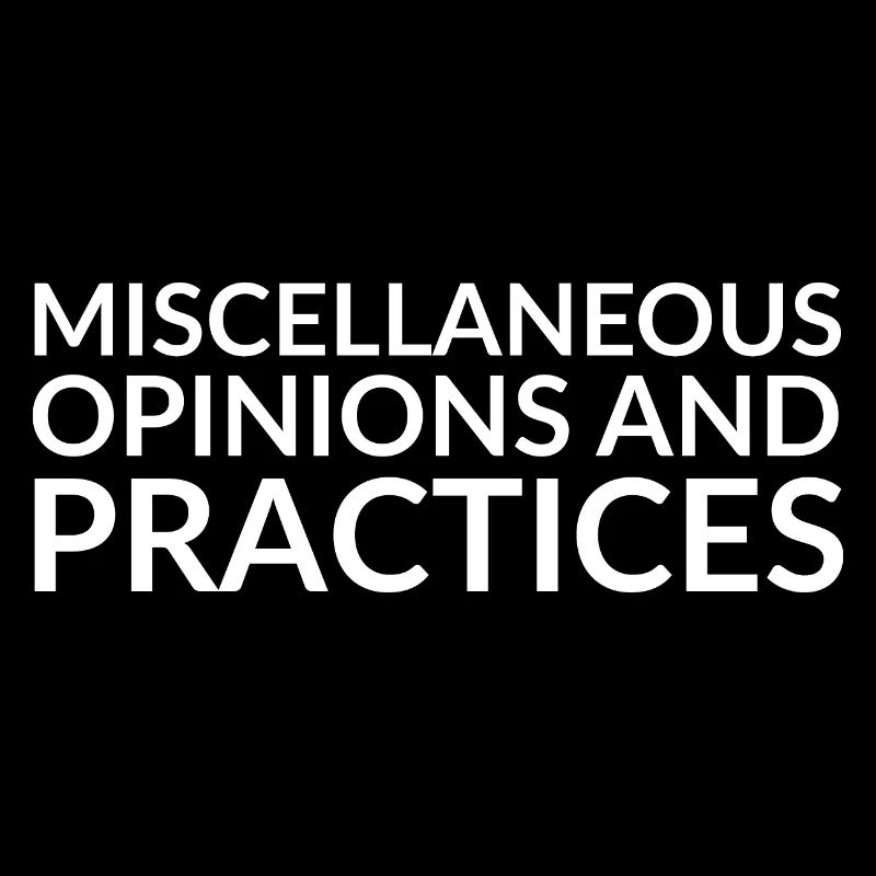 Miscellaneous Opinions And Practices - White Text