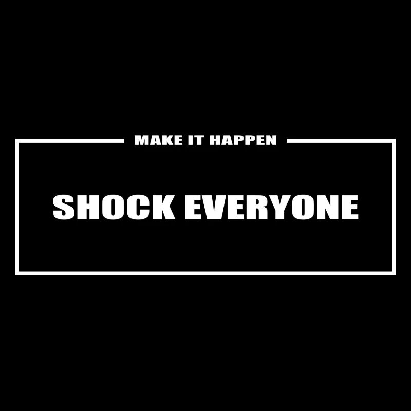 shock everyone make it gift