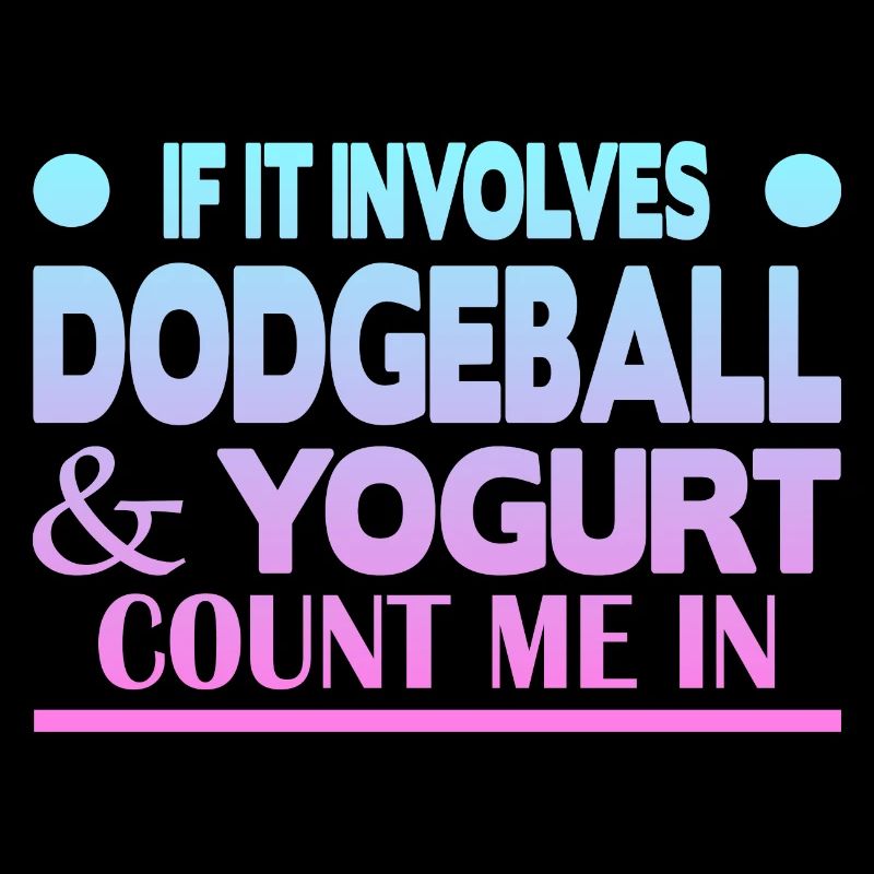 If it involves Dodgeball & Yogurt count me in