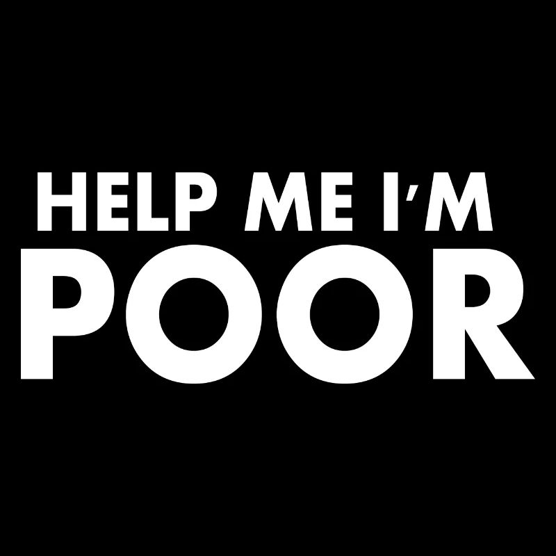 help me im poor
