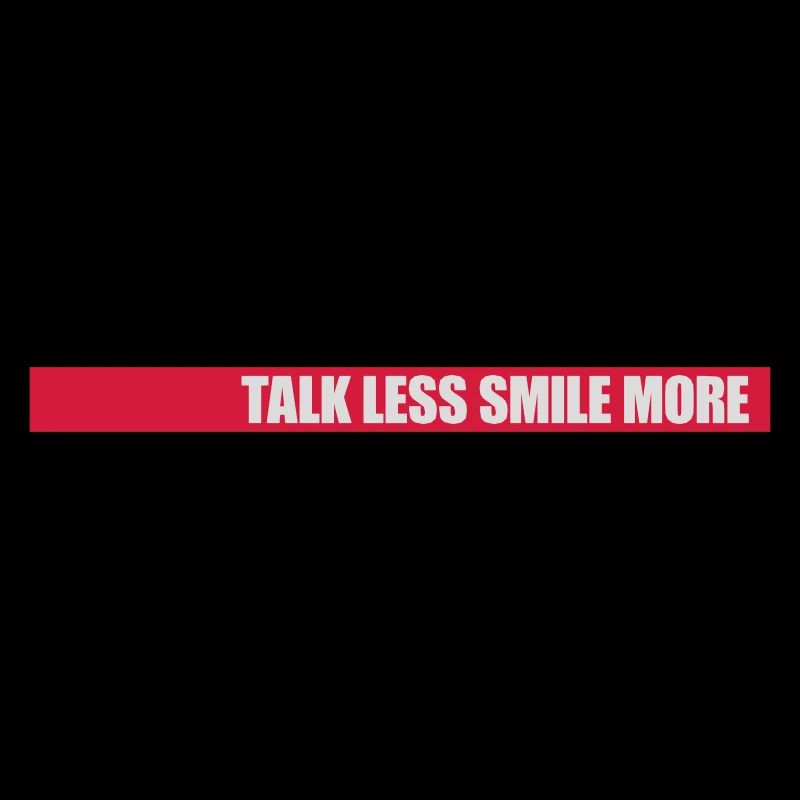 talk less smile more