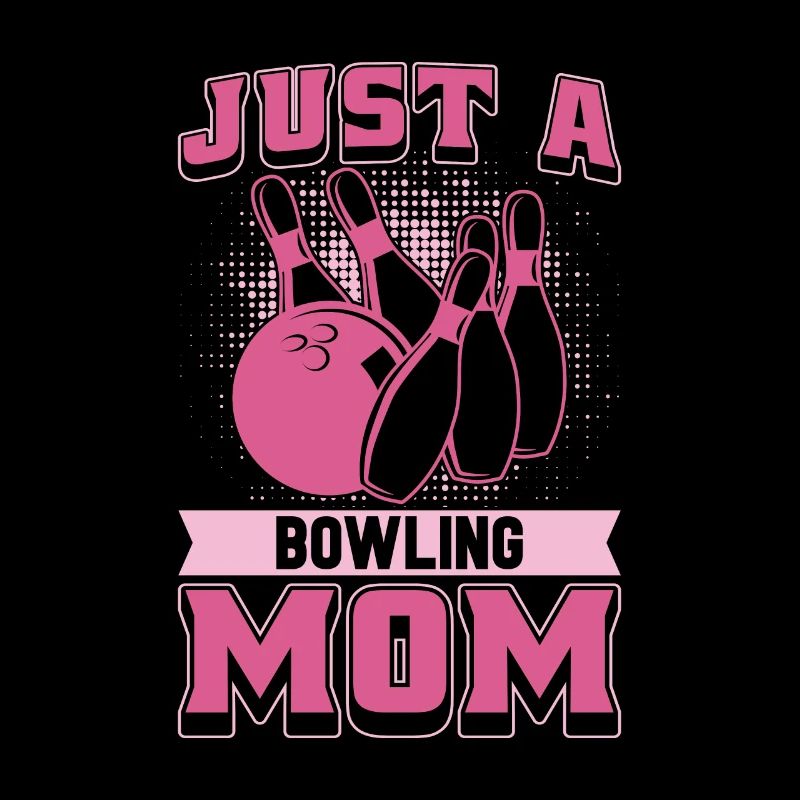 Bowling Bowlen Bowler Mutter Just A Bowling Mom