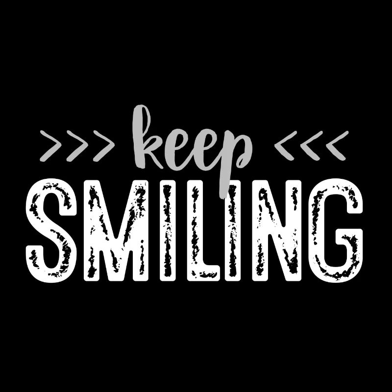 Keep smiling - Lächle weiter