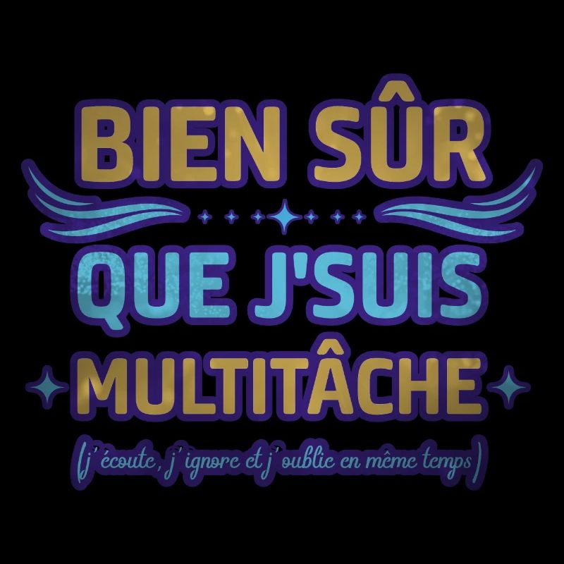 Bien sûr que je suis multitâche humour ménage