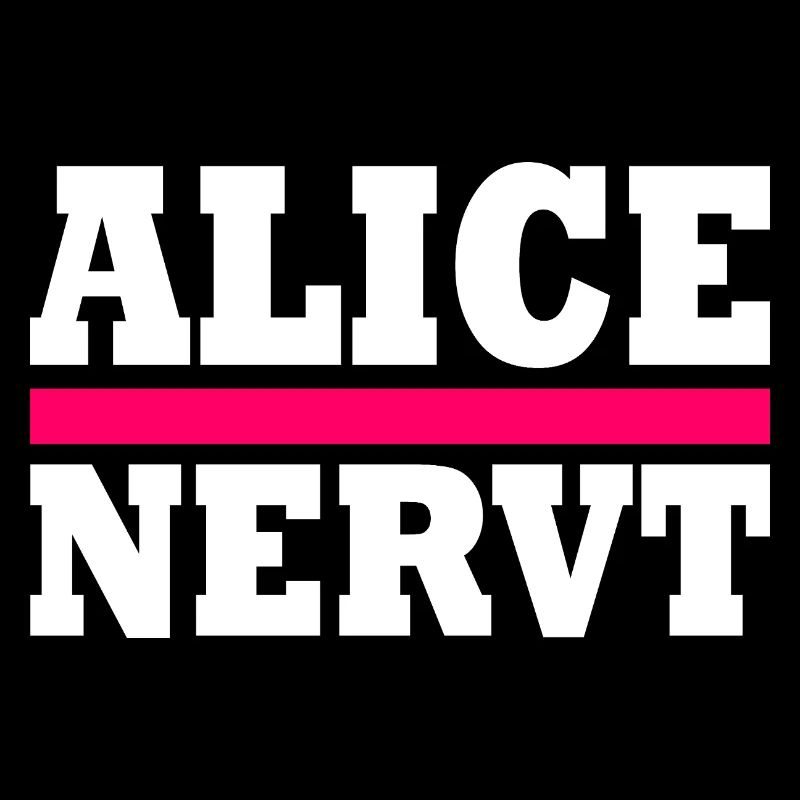 Alice is annoying