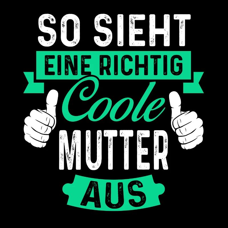 So sieht eine Coole Mutter aus Mama Mami Muttertag