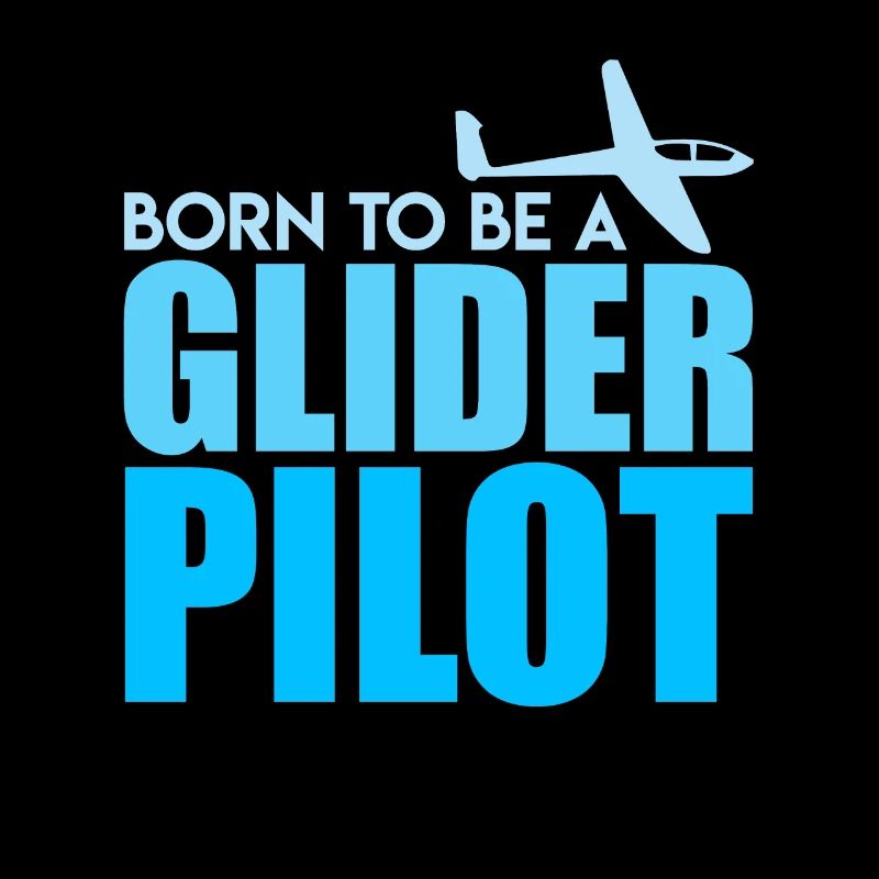 Segelflugzeug Spruch Born to be a Glider Pilot