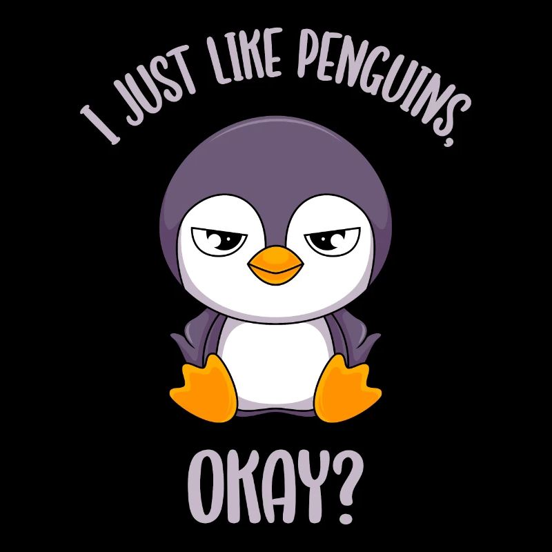 Pinguin Sarkasmus Ich mag halt Pinguine grumpy