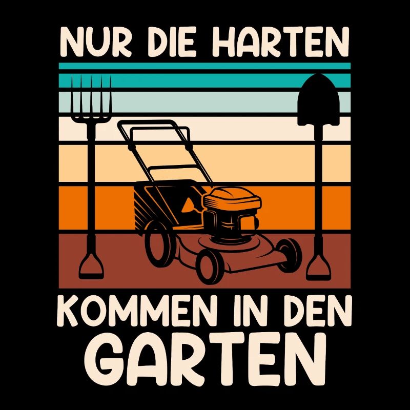 Nur die Harten kommen in den Garten Gärtner