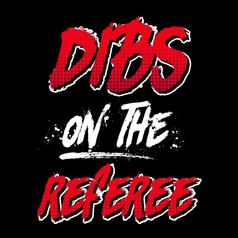 Dibs on the Referee Schiedsrichter