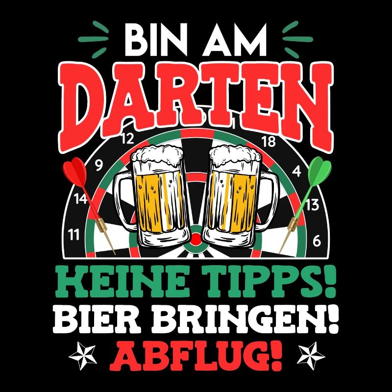 Bin am Darten! Bier bringen und Abflug!