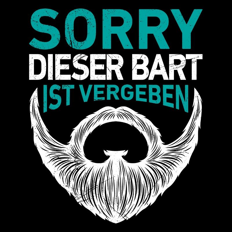 Sorry dieser Bart ist vergeben Bartträger