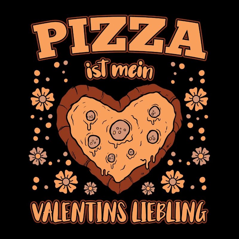 Pizza is my Valentine's favorite pizza