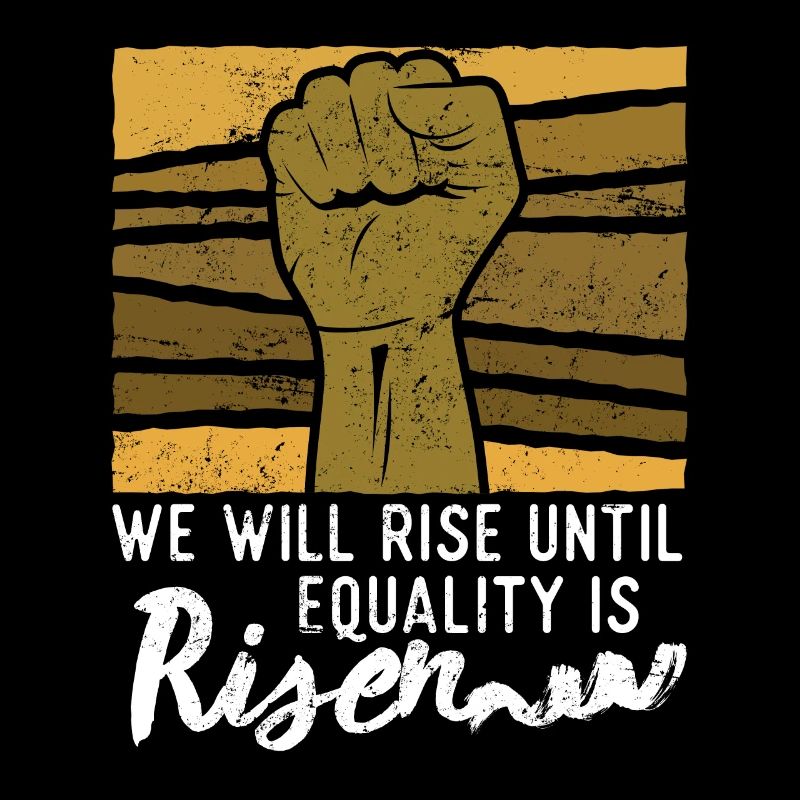 We will rise until equality is risen Afro Afrika