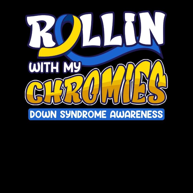 Down Syndrome Rollin avec mes Chromies