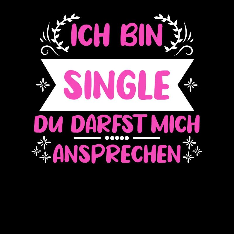 Ich bin single du darfst mich ansprechen Single