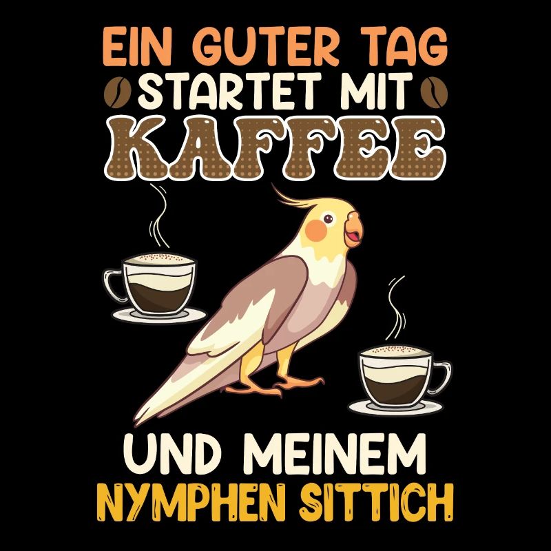Sittiche Ein guter Tag startet mit Kaffee Fan
