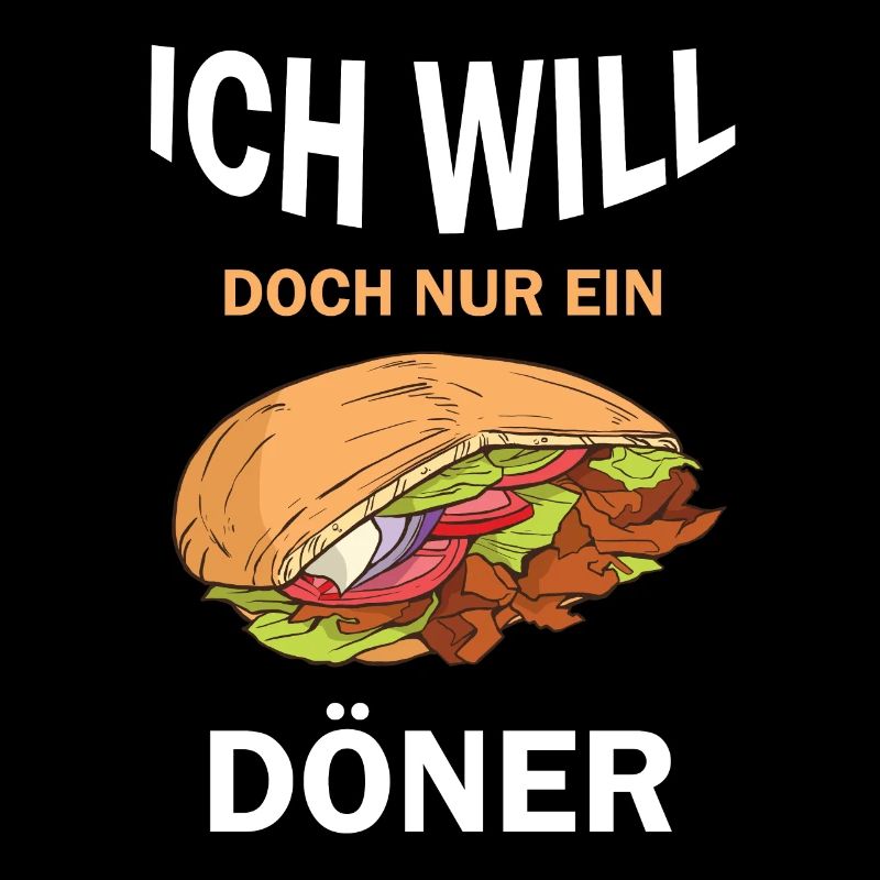 Ich will doch nur ein Döner lustige Döner Sprüche