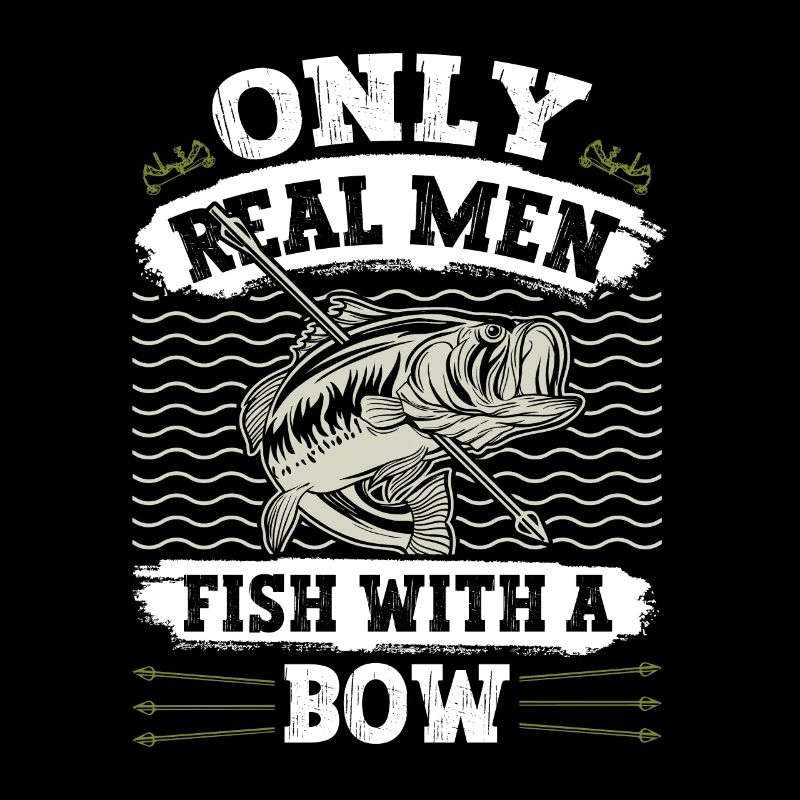 Bogenfischer Only real Men Fish with a Bow