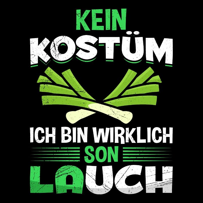 Karneval Kein Kostüm Bin Wirklich Son Lauch