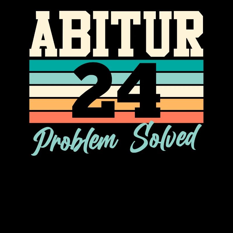 Abitur 2024 Problem Solved Abiturienten Lustiges