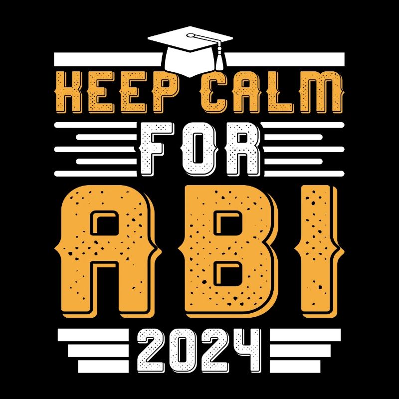 Abiturienten KEEP CALM for Abitur 2024 Abi
