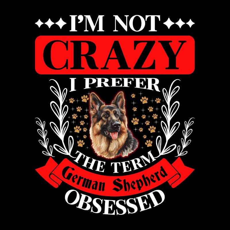 Deutscher Schäferhund NOT CRAZY GERMAN SEHPHERD