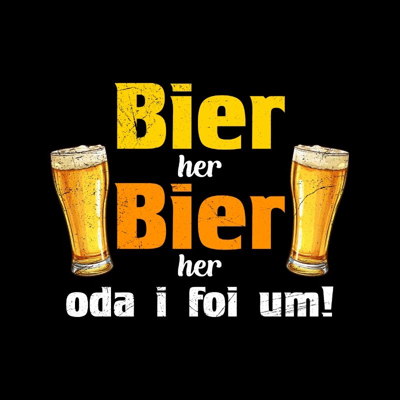 Bier her oder ich fall um Biertrinker