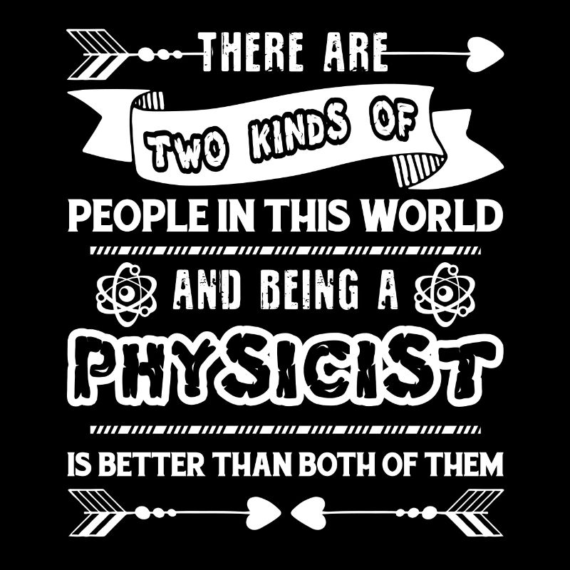 Physicist Being A Physicist