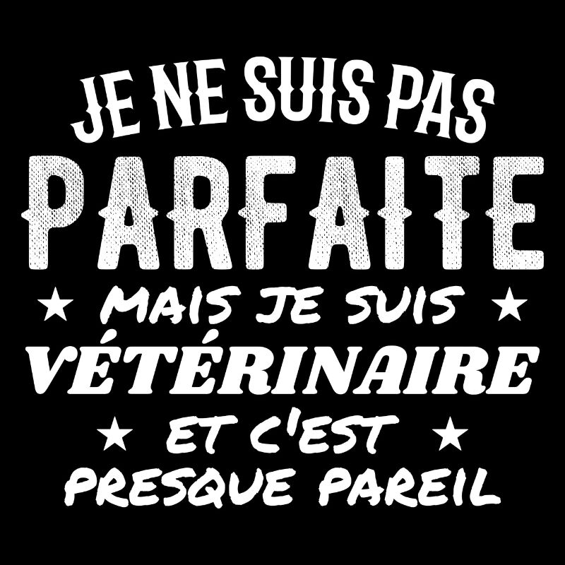 Pas Parfaite Mais Vétérinaire