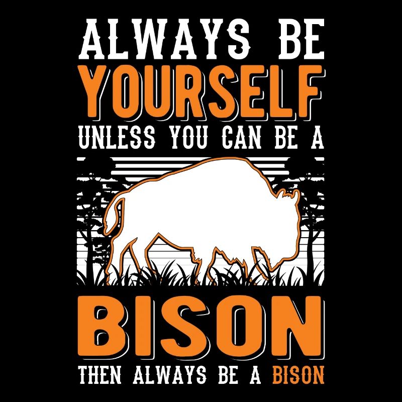 Soyez toujours vous-même Bison Buffle Büffel