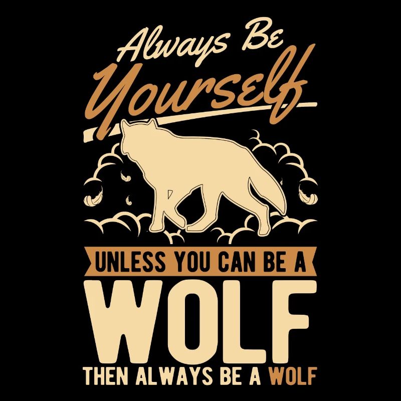 Always be yourself Wolf Geschenk Wolfsrudel