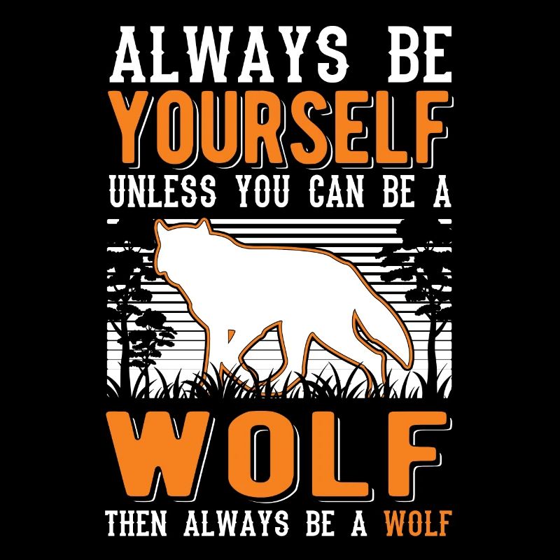 Always be yourself Wolf Geschenk Wolfsrudel