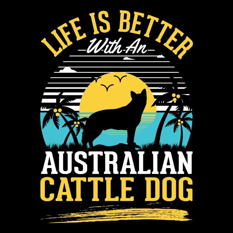 Das Leben ist besser mit Australien Cattle Dogs
